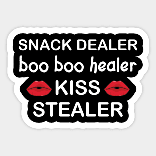 Snack dealer boo boo healer kiss stealer Sticker